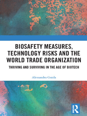 cover image of Biosafety Measures, Technology Risks and the World Trade Organization